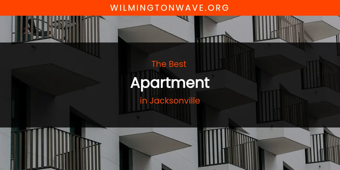The Absolute Best Apartment in Jacksonville featured