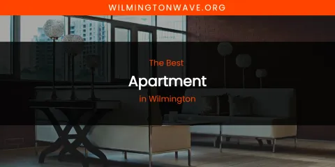 Wilmington's Best Apartment