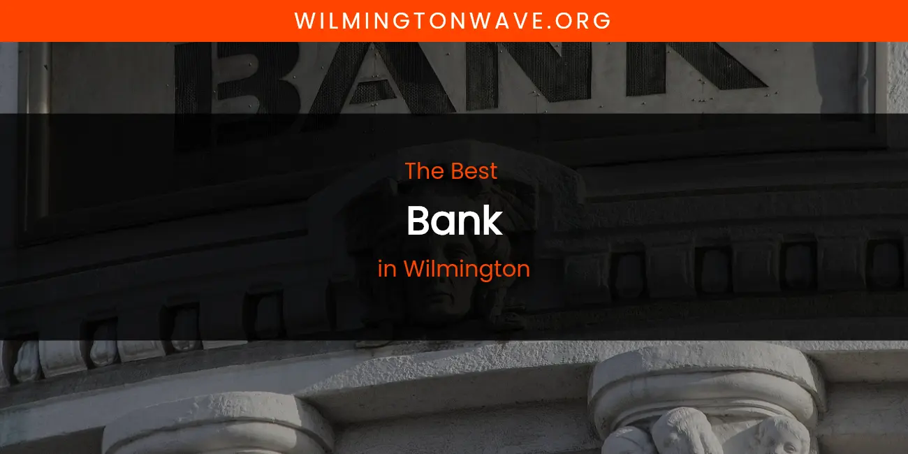 Wilmington's Best Bank featured