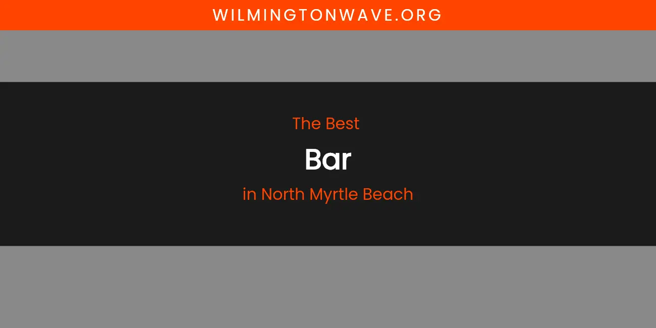 North Myrtle Beach's Best Bar featured