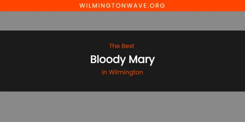 Wilmington's Best Bloody Mary