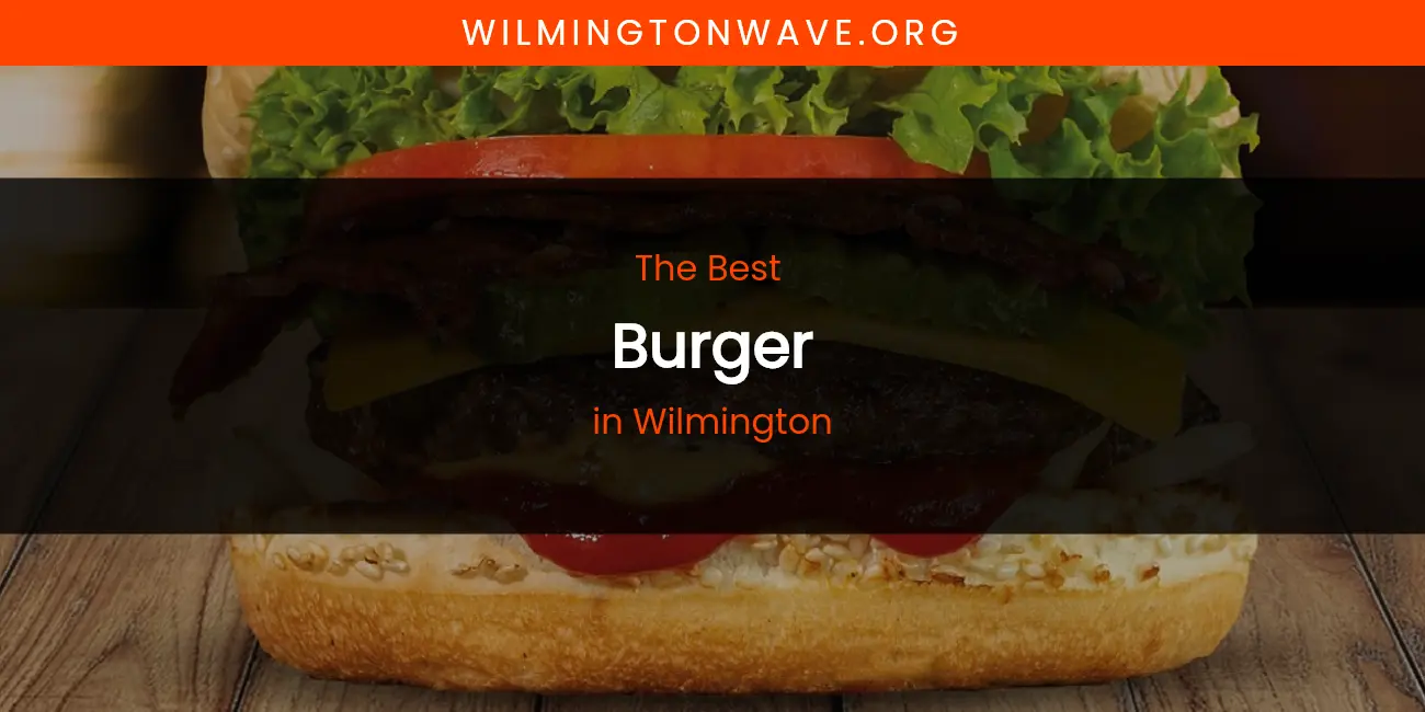 Wilmington's Best Burger featured