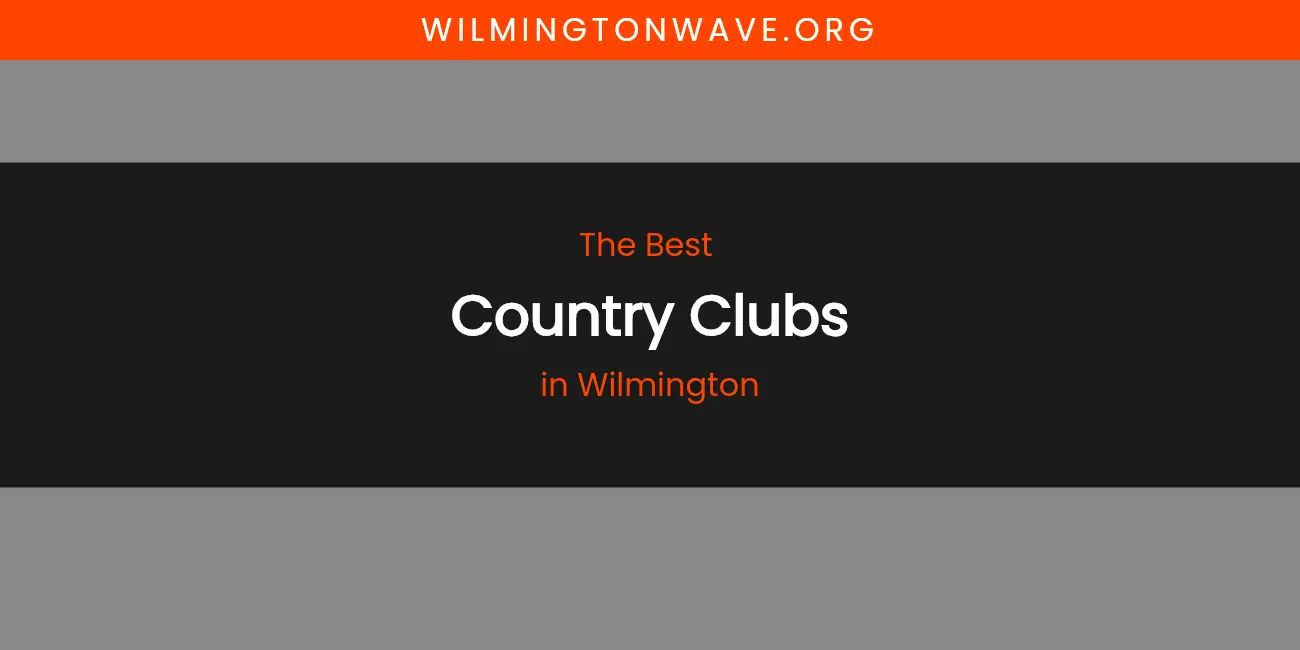 Wilmington's Best Country Clubs featured