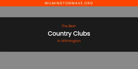 Wilmington's Best Country Clubs
