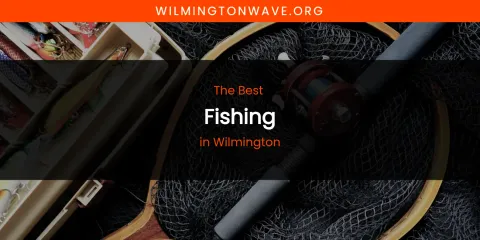 Wilmington's Best Fishing