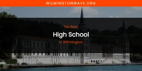 Wilmington's Best High School