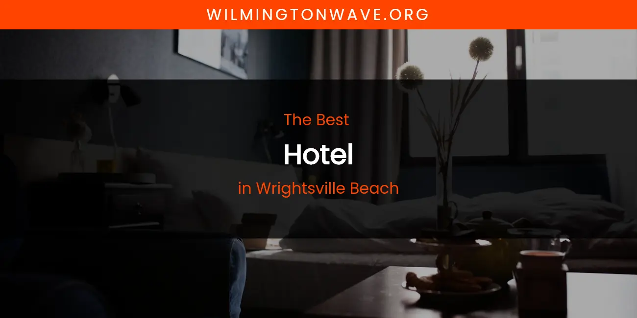 Wrightsville Beach's Best Hotel featured