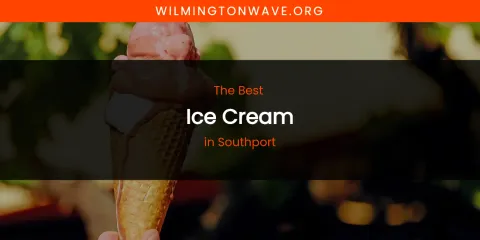 Southport's Best Ice Cream