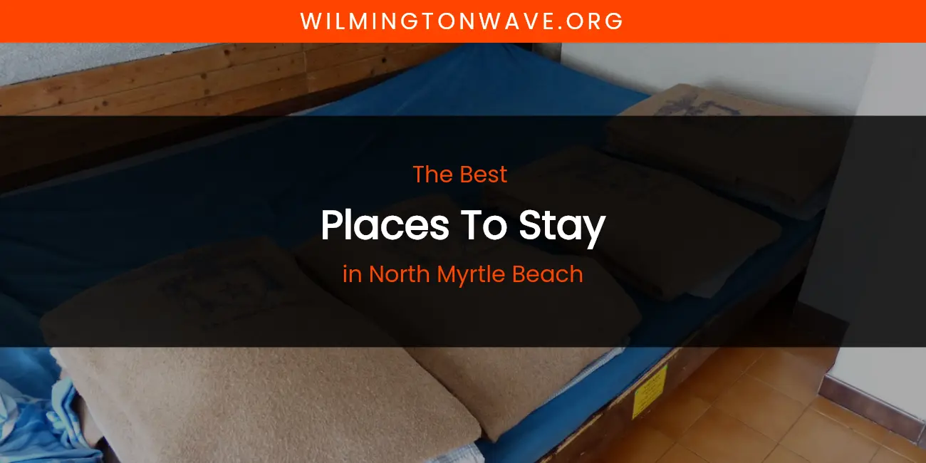 North Myrtle Beach's Best Places to Stay featured