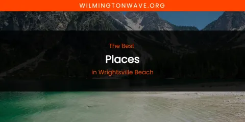 Wrightsville Beach's Best Places
