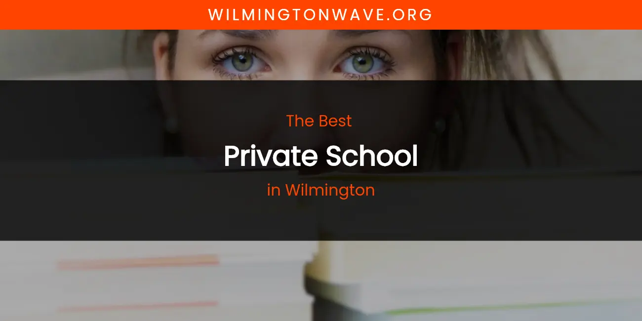 Wilmington's Best Private School featured