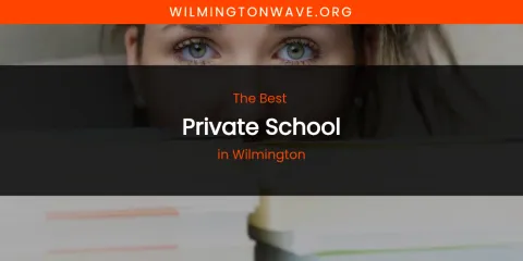 Wilmington's Best Private School