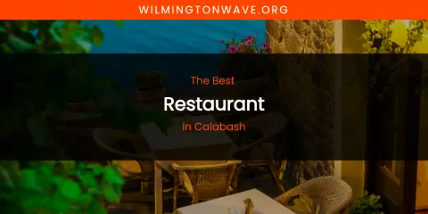 The Absolute Best Restaurant in Calabash