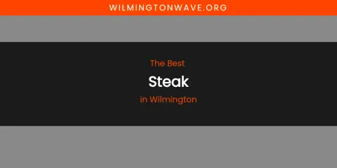 Wilmington's Best Steak