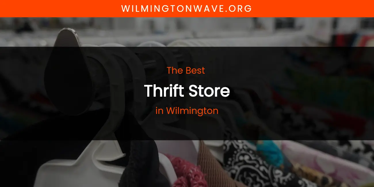 Wilmington's Best Thrift Store featured