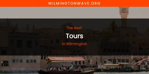 Wilmington's Best Tours