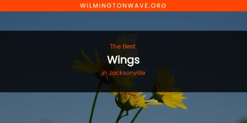 The Absolute Best Wings in Jacksonville